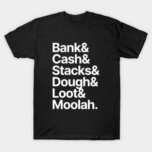 Money | Bank Cash Stacks Dough Loot Moolah T-Shirt